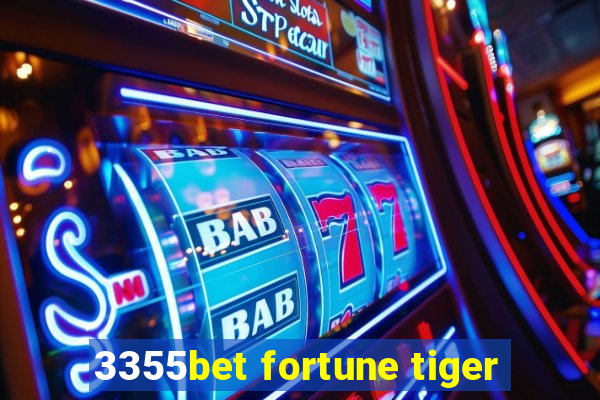 3355bet fortune tiger